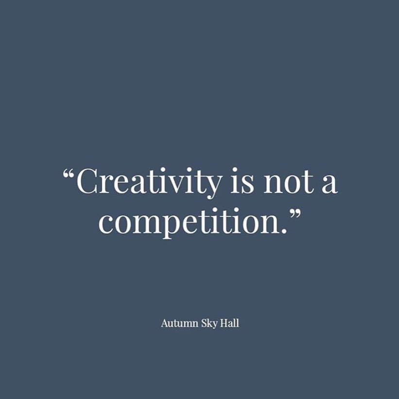 Creativity Is Not a Competition Quote